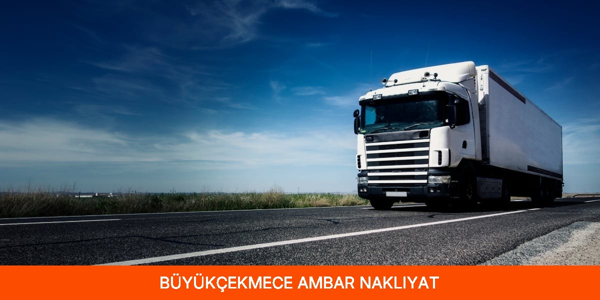 Büyükçekmece Ambar Nakliyat